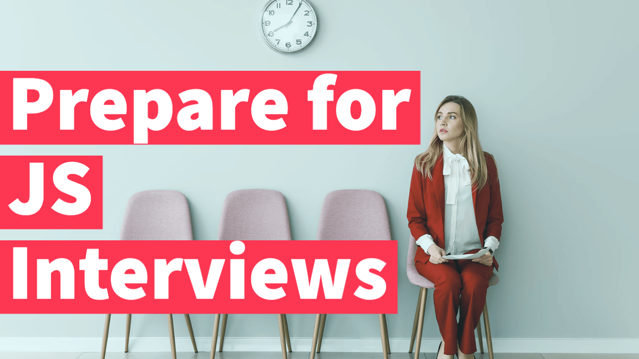 Prepare for Javascript Interviews How to be a good Developer for Jobs